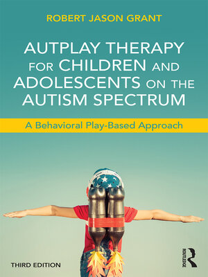 cover image of AutPlay Therapy for Children and Adolescents on the Autism Spectrum